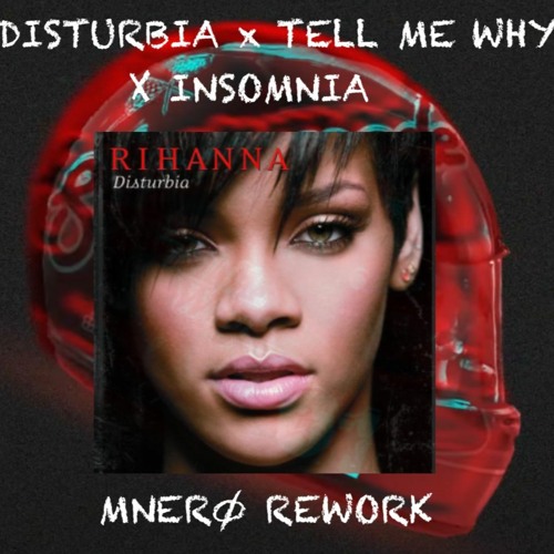 DISTURBIA x TELL ME WHY x INSOMNIA - MNERØ MASHUP