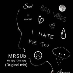 MRSUb - Happy Chappy (Original Mix) .wav