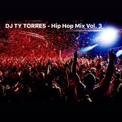 DJ TY TORRES - HIP HOP MIX VOL. 3