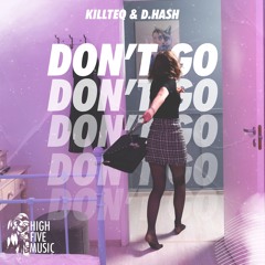 KILLTEQ, D.HASH - Don't Go