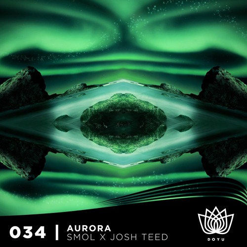 smol & Josh Teed - Aurora