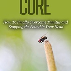 DOWNLOAD ⚡️ eBook Tinnitus: The Tinnitus Cure: How To Finally Overcome Tinnitus and Stopping the Sou