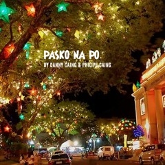 PASKO NA PO by Danny Caing & Philipe James