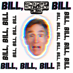 Bill Nye The Science Guy (Dance Party Time Machine Remix)