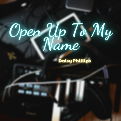 Open Up To My Name