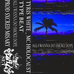MC HOLOCAUST TYPE BEAT "ALL I WANNA DO SMOKE DOPE" PROD. SXCRED MI$ARY
