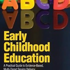 (@ Early Childhood Education: A Practical Guide to Evidence-Based, Multi-Tiered Service Deliver