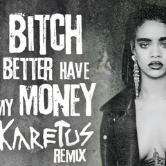 Bitch Better Have My Money - ThienMatthew || Freedownload