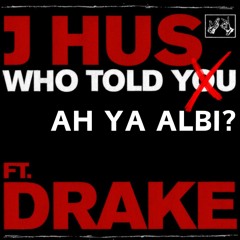 WHO TOLD AH YA ALBI? (J Hus ft Drake x Harkim Mashup) 🇪🇬🇬🇲