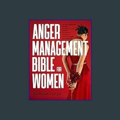 Read$$ 📚 Anger Management Bible For Women: Fostering Emotional Balance, Empowerment, and Effective