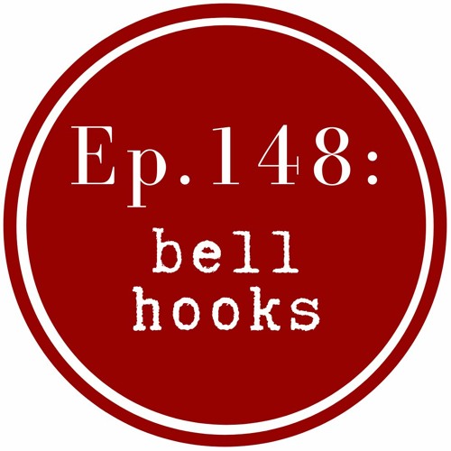 Get Lit Episode 148: bell hooks