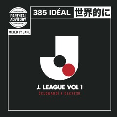 CELO&ABDI X OLEXESH J.LEAGUE VOL.1