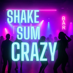 Shake Sum Crazy