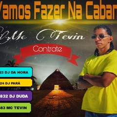 MC TEVIN - VAMOS FAZER NA CABANA (PROD.ZUZA SAMPLES) 150 BPM