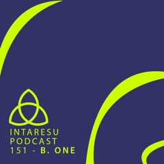 Intaresu Podcast 151 - B. ONE