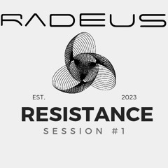 RESISTANCE SESSIONS #1 - Mixed by Radeus (PL)