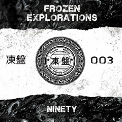 Frozen Explorations 003 - Ninety