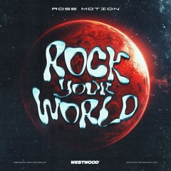 Rose Motion - Rock Your World