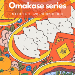 Omakase Series Presents: Mi Chi ko b2b KickZologo
