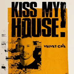 KISS MY HOUSE! LIVE - Velvet One -  17mai24