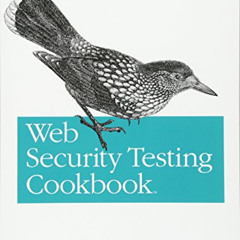 [Get] KINDLE 📃 Web Security Testing Cookbook: Systematic Techniques to Find Problems