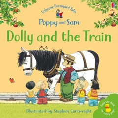 Usborne Farmyard Tales Poppy and Sam: Dolly and the Train