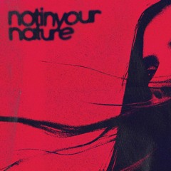Not in your nature