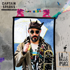 Captain Sparks & Royal Company - Album La Belle Image - 03 - La belle image