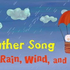 Weather Song for kids | "Sun, Rain, Wind, and Snow" | The Singing Walrus