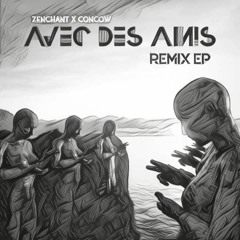 ZENCHANT X CONCOW - AVEC DES AMIS (DARK VELVET REMIX)