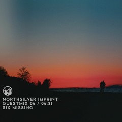 Northsilver Guest Mix 6 - Six Missing (@sixmissing)