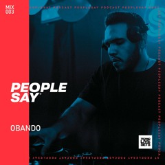 Obando - People Say Podcast 003