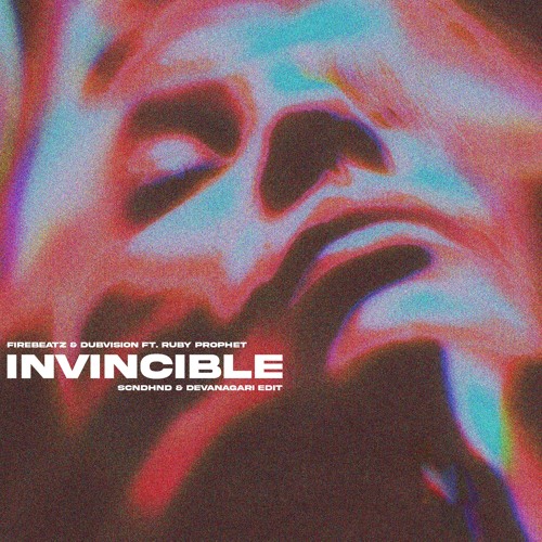 Invincible (Scndhnd & DEVANAGARI Edit)