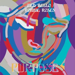Purpose Ted Bello / Robbie Rosen (GDmix)
