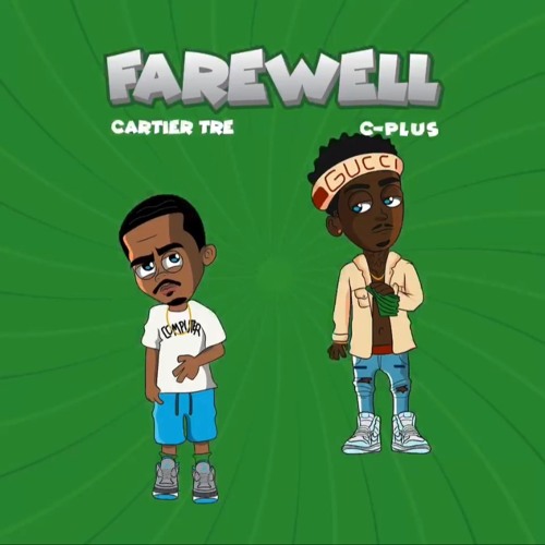 CartierTre Ft C-Plus (Farewell)