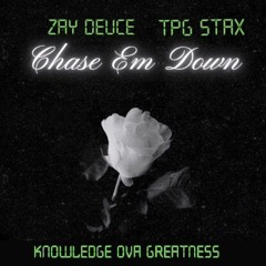 Zay Deuce x TPG Stax - Chase Em Down