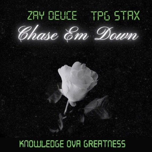 Zay Deuce x TPG Stax - Chase Em Down