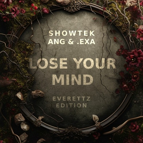 Showtek, ANG, .EXA - Lose Your Mind (Everettz Edition)