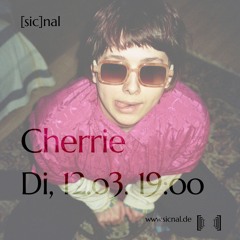 20240312 // [sic]nal w/ Cherrie