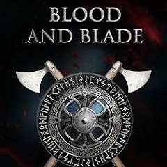 =! Viking Blood and Blade (The Viking Blood and Blade Saga Book 1) BY: Peter Gibbons (Author) [