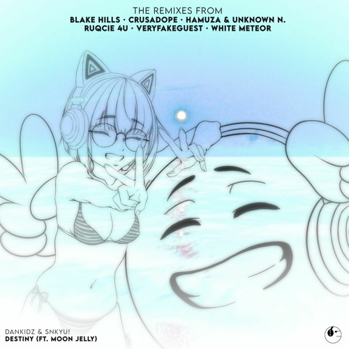 Dankidz & SNKYU! - Destiny (ft. Moon Jelly) (Ruqcei 4U Remix) [winner👑]