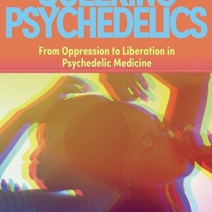 Free read✔ Queering Psychedelics: From Oppression to Liberation in Psychedelic Medicine