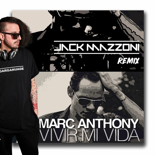Stream Marc Anthony - Vivir Mi Vida (Jack Mazzoni Remix) by Jack Mazzoni |  Listen online for free on SoundCloud