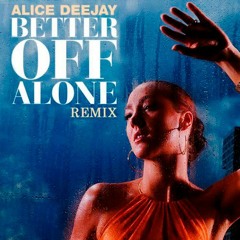 Alice DeeJay - Better Off Alone (DJ MorpheuZ & Regis Mello Remix)