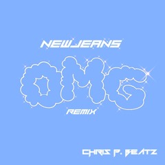 New Jeans - OMG (Chris P. Remix)