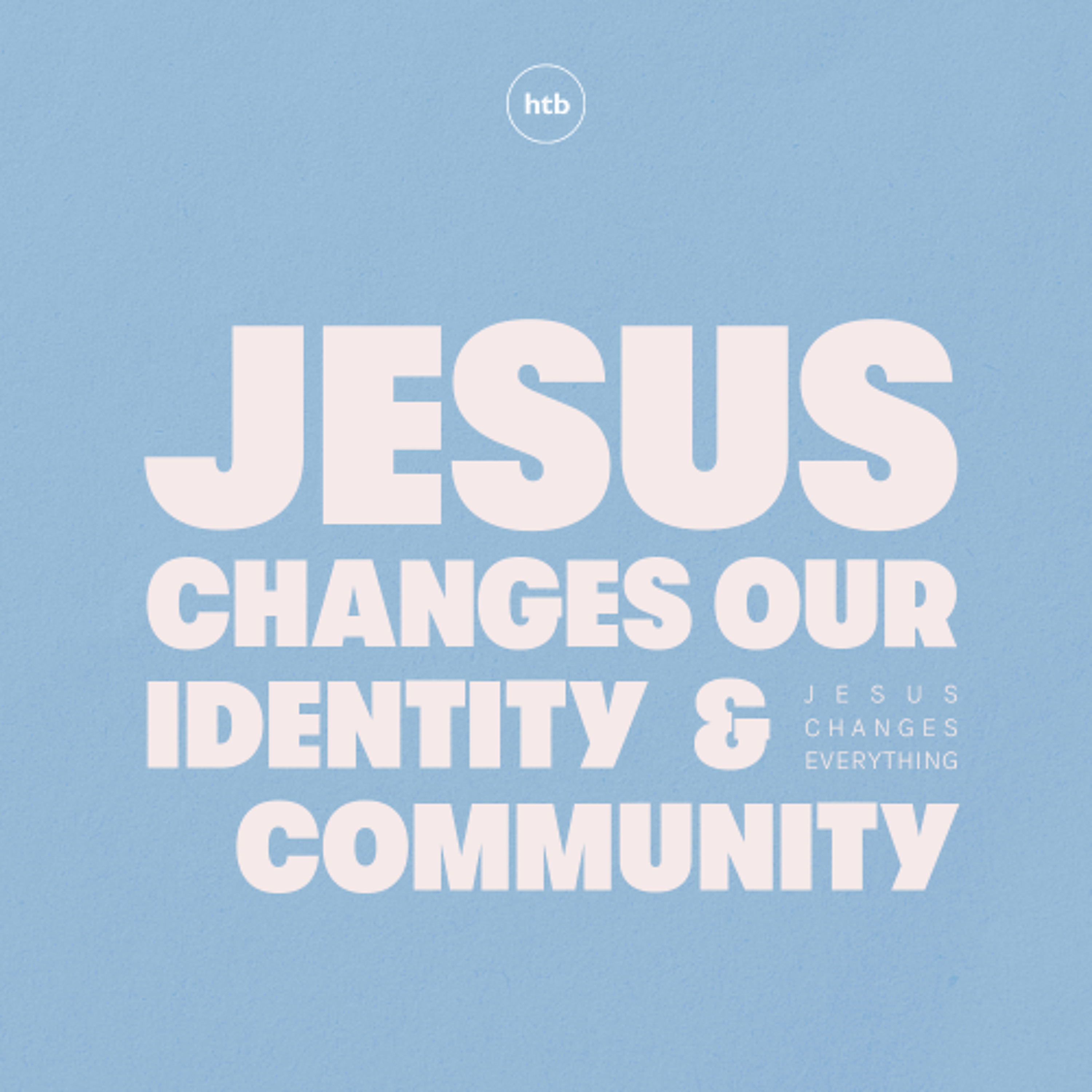 Jesus Changes Our Identity| Katherine Chow | HTB Livestream
