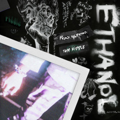 ETHANOL (Tom Riddle Remix) [feat. 916frosty]
