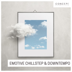 Concept Samples - Emotive Chillstep & Downtempo