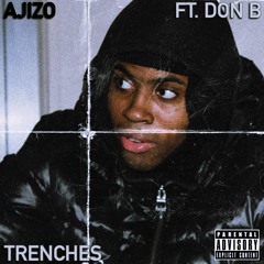 Trenches (feat. Don B)