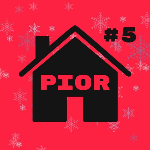 Pior In The House #5